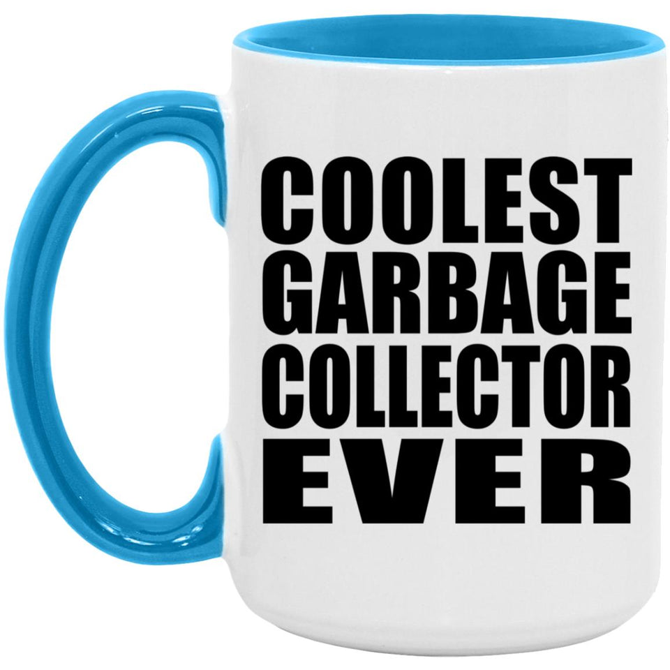 Coolest Garbage Collector Ever - 15oz Accent Mug Blue