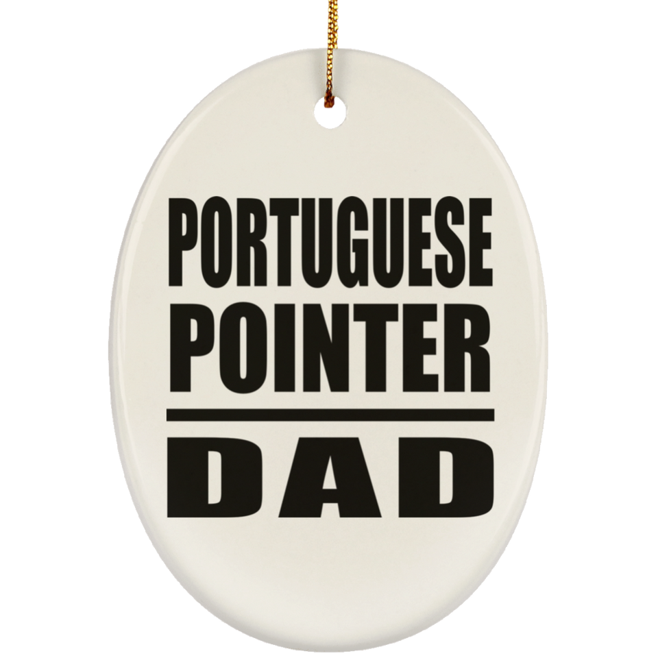 Portuguese Pointer Dad - Oval Ornament
