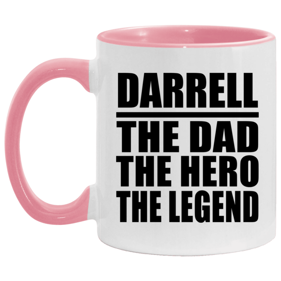 Darrell The Dad The Hero The Legend - 11oz Accent Mug Pink