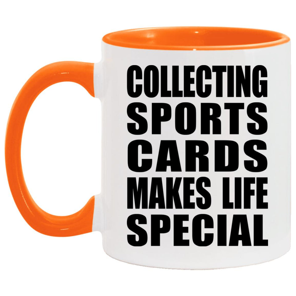 Collecting Sports Cards Makes Life Special - 11oz Accent Mug Orange