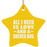 All I Need Is Love And A Drever Dog - Star Ornament