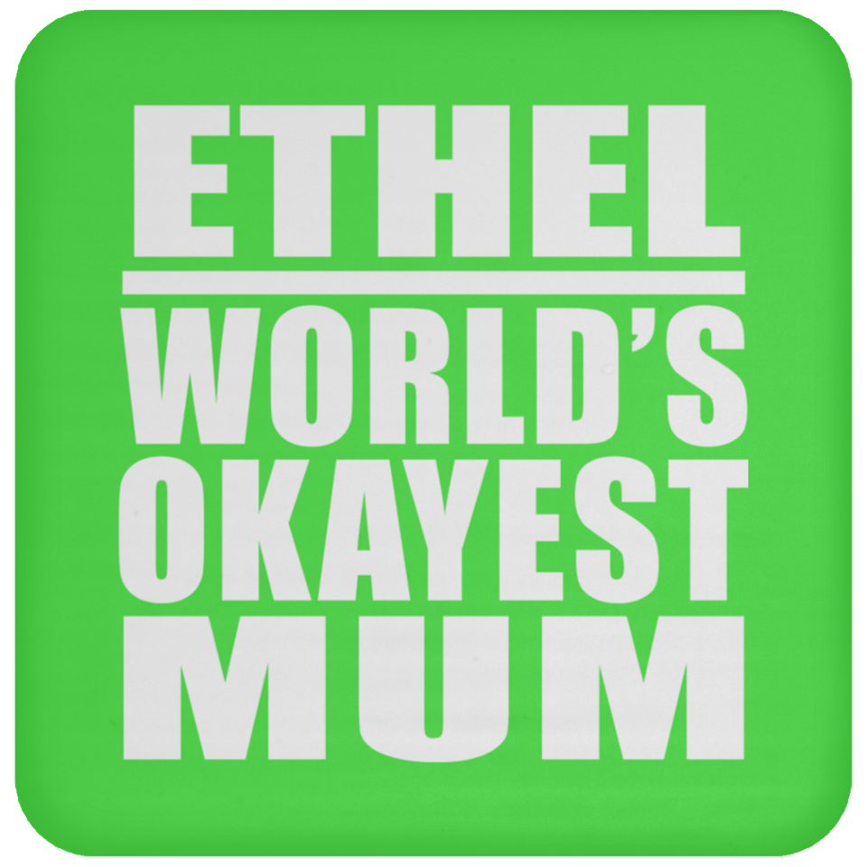 Ethel World's Okayest Mum - Drink Coaster