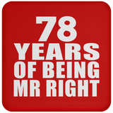 78th Anniversary 78 Years Of Being Mr Right - Drink Coaster