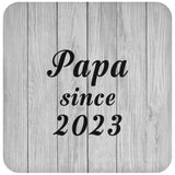 Papa Since 2023 - Drink Coaster F