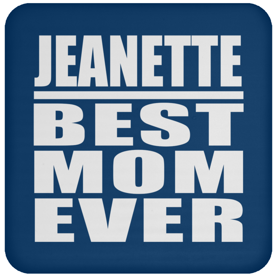 Jeanette Best Mom Ever - Drink Coaster