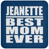 Jeanette Best Mom Ever - Drink Coaster