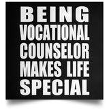 Being Vocational Counselor Makes Life Special - Poster Square