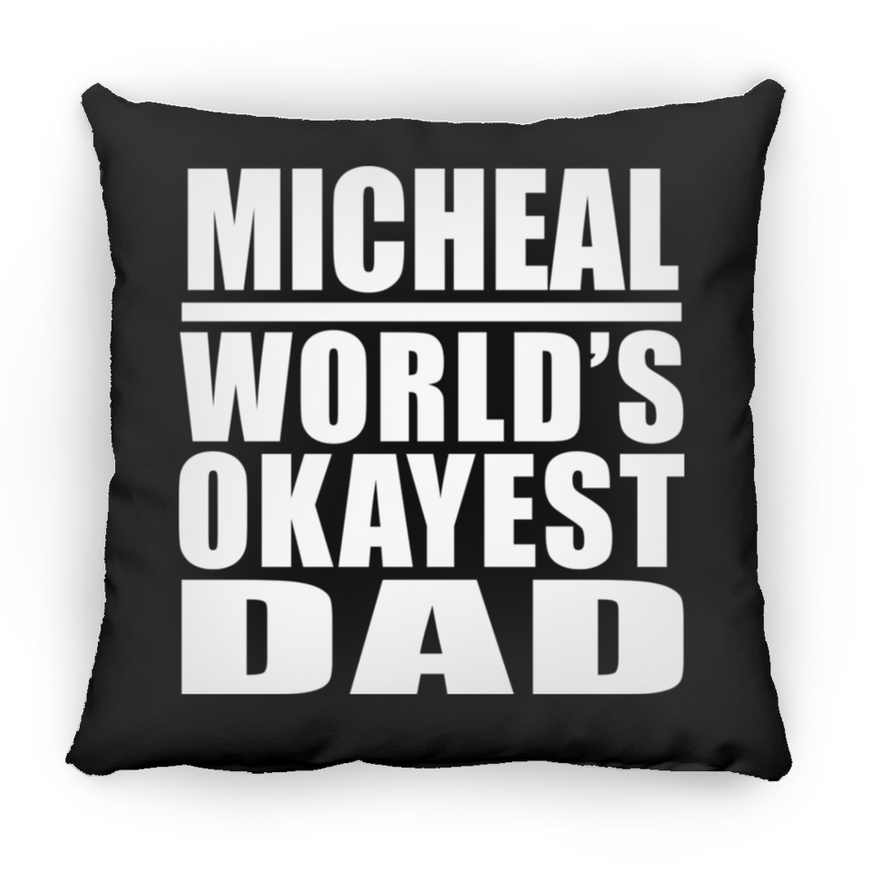 Micheal World's Okayest Dad - Throw Pillow Black