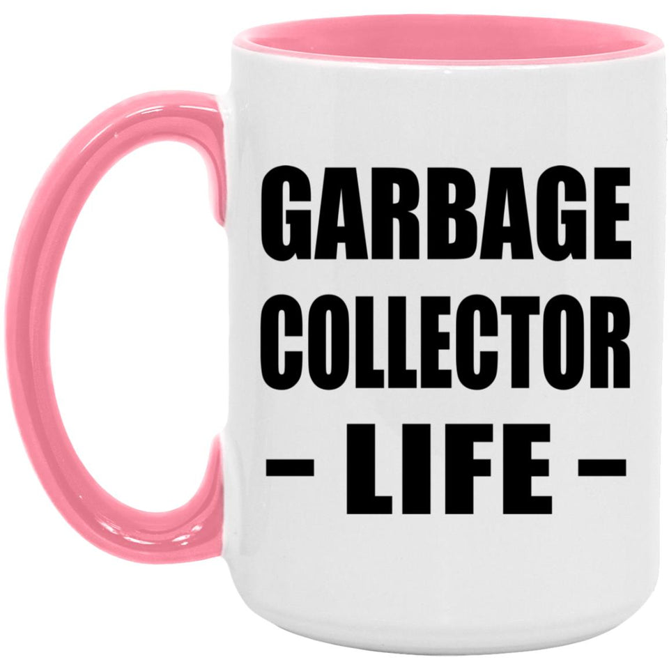 Garbage Collector Life - 15oz Accent Mug Pink