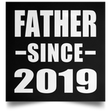 Father Since 2019 - Poster Square
