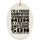 Proud Computer Technician Mom Of Awesome Son - Oval Ornament