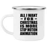 All I Want For Christmas Is More Stop Motion Animation - 12oz Camping Mug