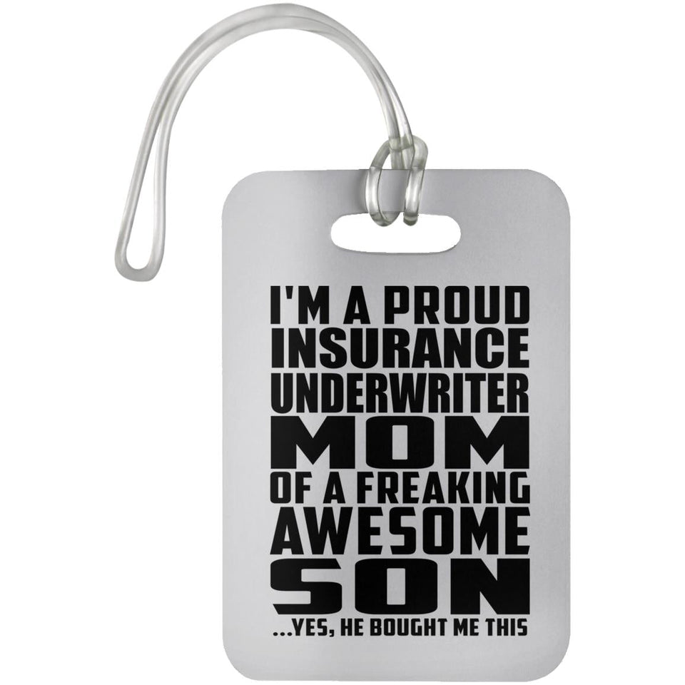 Proud Insurance Underwriter Mom Of Awesome Son - Luggage Bag Tag