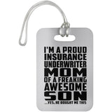 Proud Insurance Underwriter Mom Of Awesome Son - Luggage Bag Tag