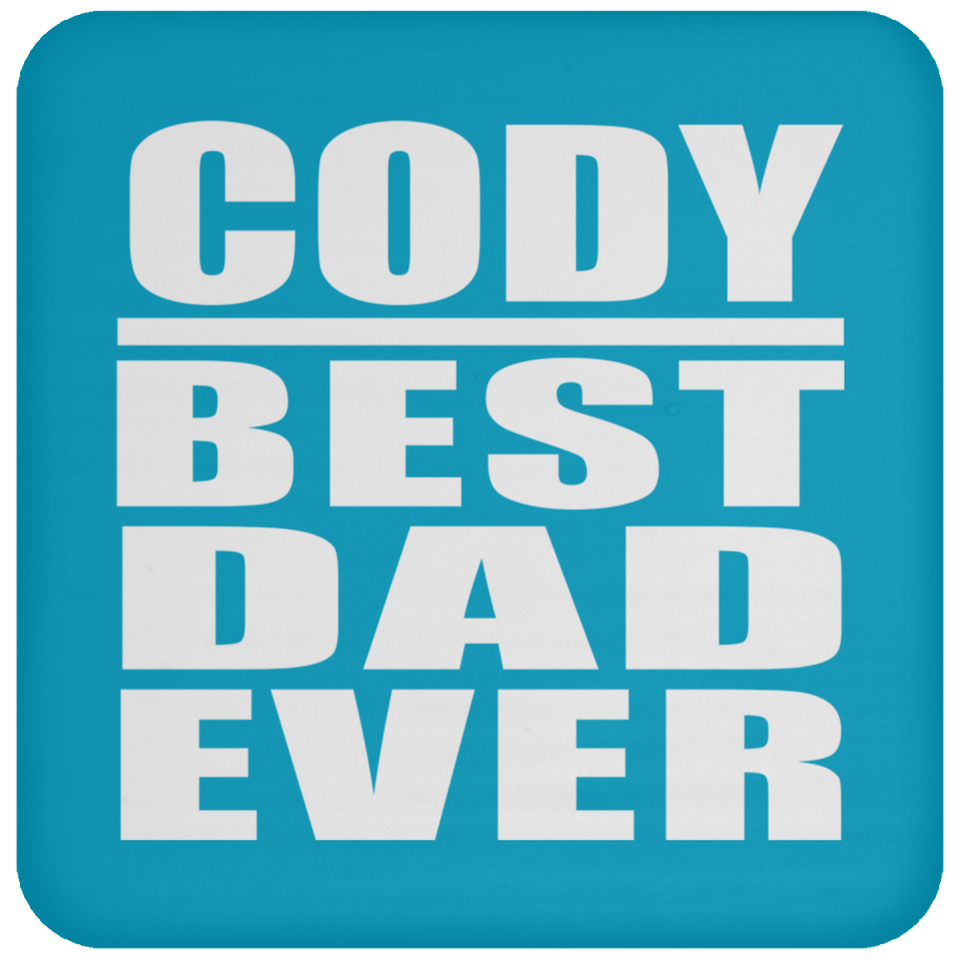 Cody Best Dad Ever - Drink Coaster