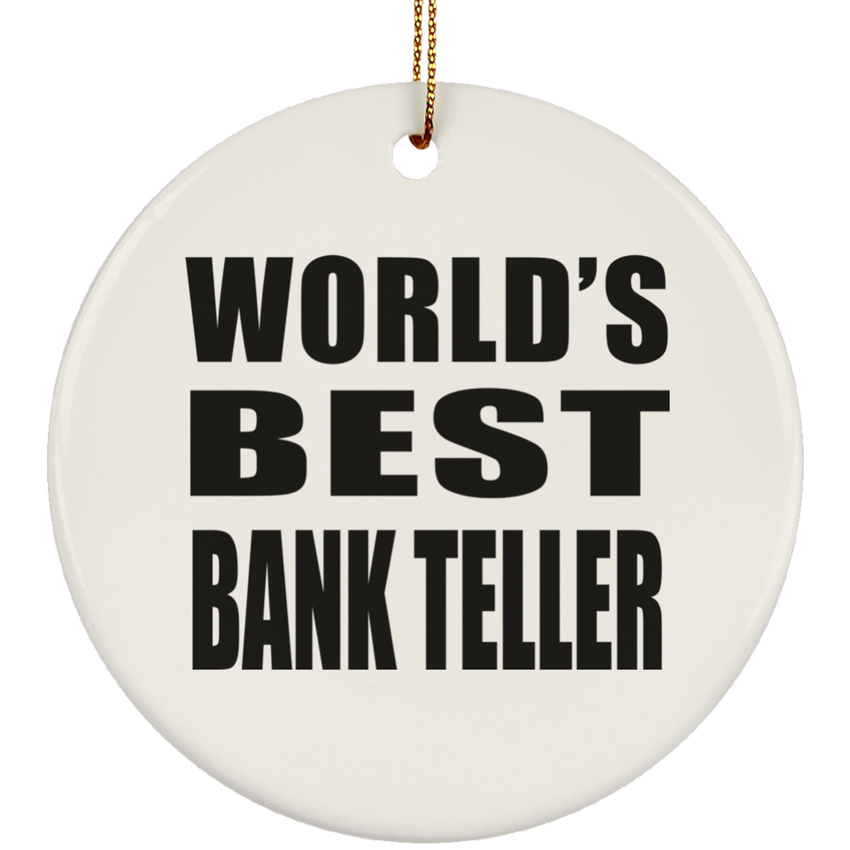 World's Best Bank Teller - Circle Ornament