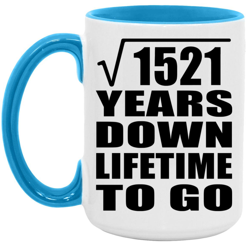 39th Anniversary Square Root of 1521 Years Lifetime To Go - 15oz Accent Mug Blue