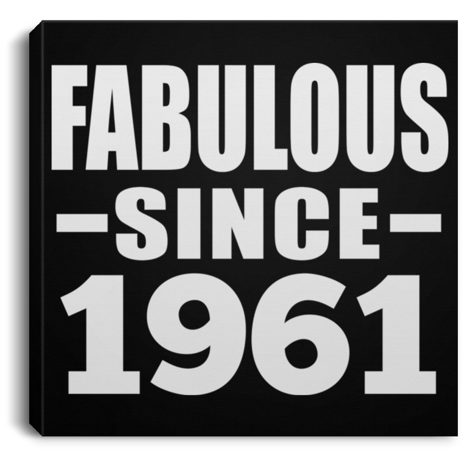 63rd Birthday Fabulous Since 1961 - Canvas Square