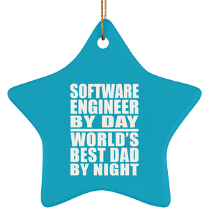Software Engineer By Day World's Best Dad By Night - Star Ornament