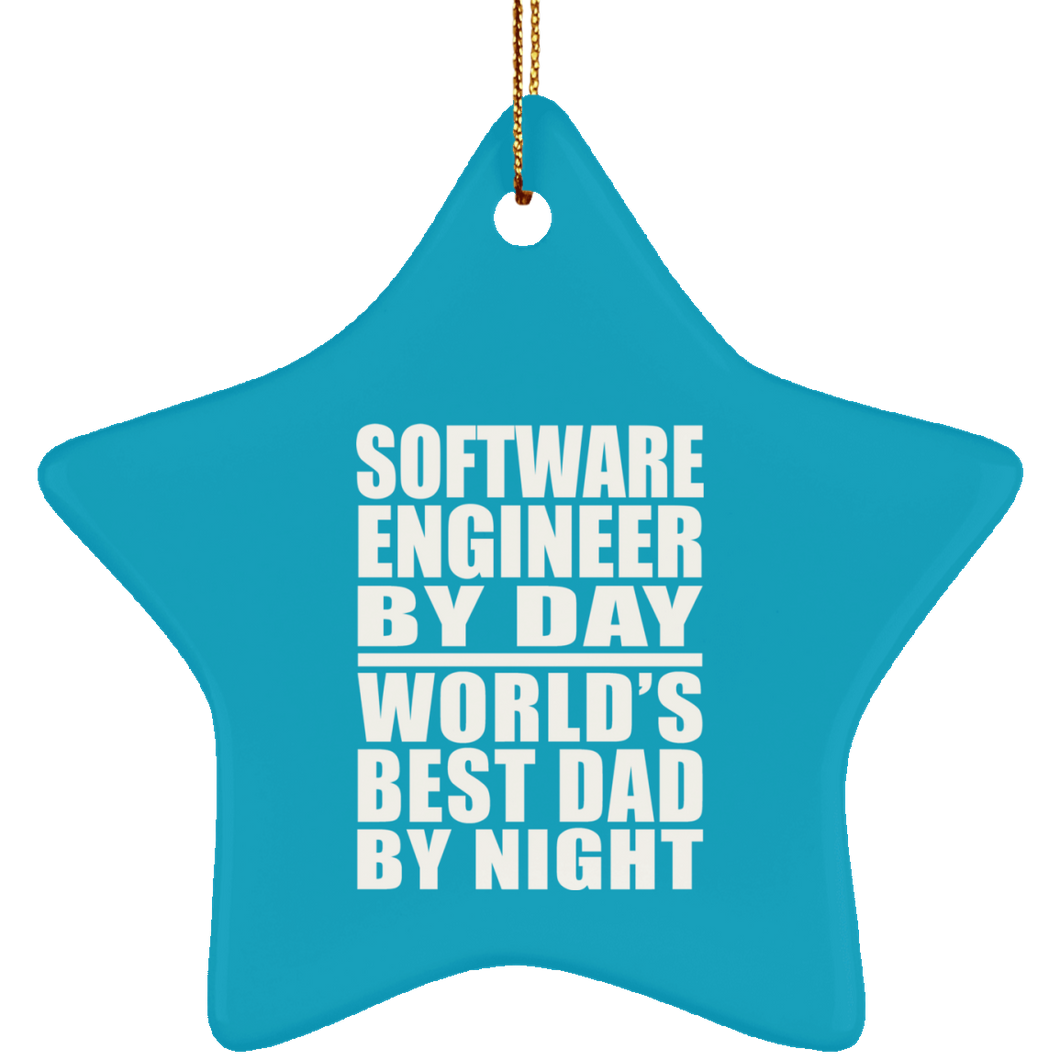 Software Engineer By Day World's Best Dad By Night - Star Ornament