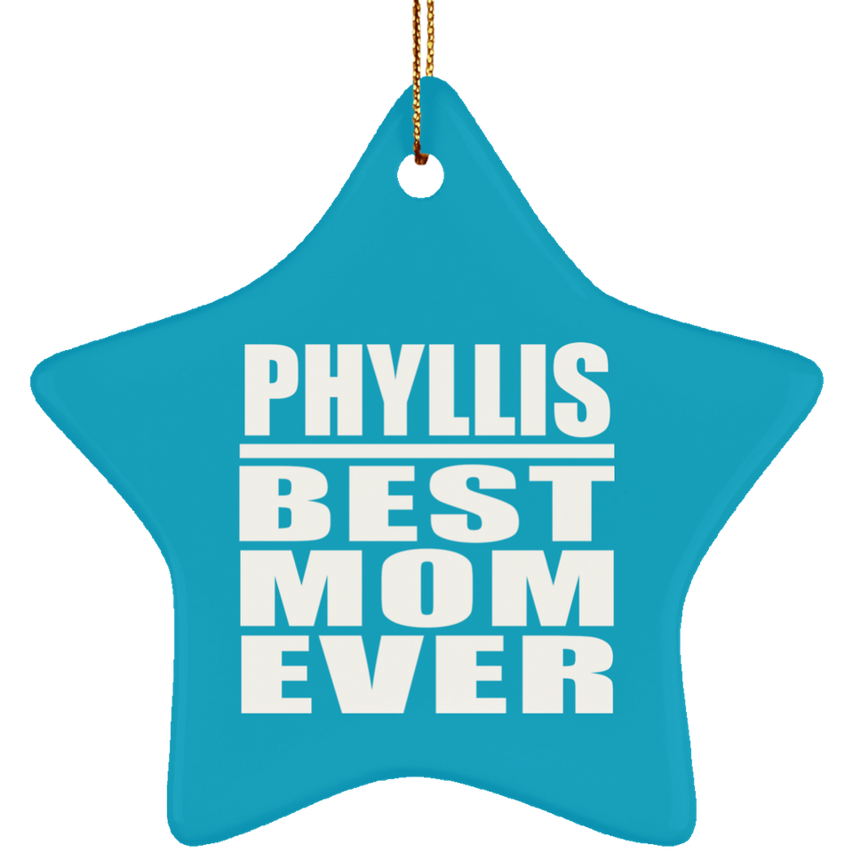 Phyllis Best Mom Ever - Star Ornament
