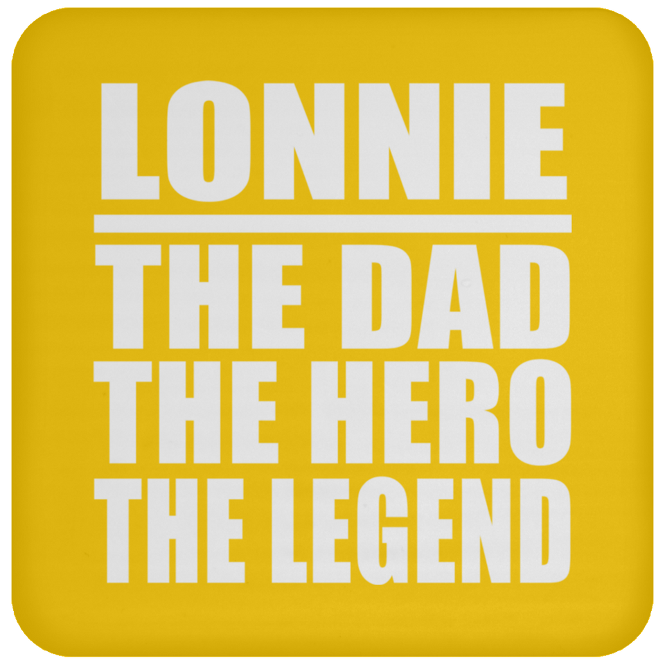 Lonnie The Dad The Hero The Legend - Drink Coaster