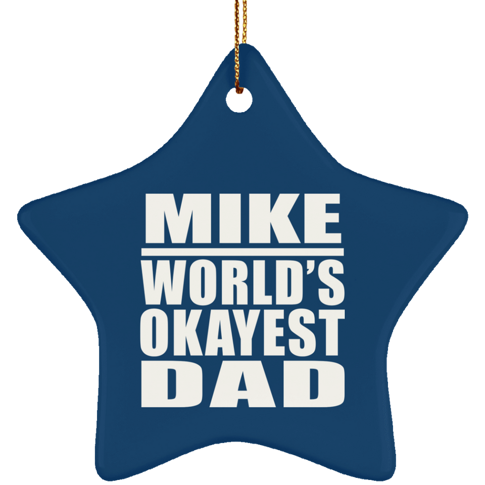 Mike World's Okayest Dad - Star Ornament