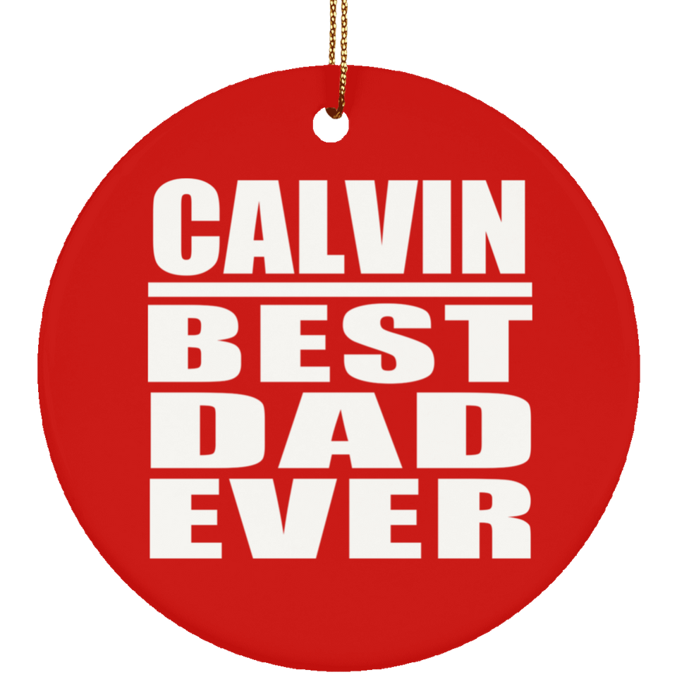 Calvin Best Dad Ever - Circle Ornament