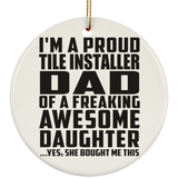 Proud Tile Installer Dad Of Awesome Daughter - Circle Ornament