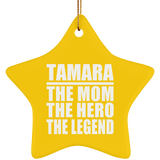 Tamara The Mom The Hero The Legend - Star Ornament