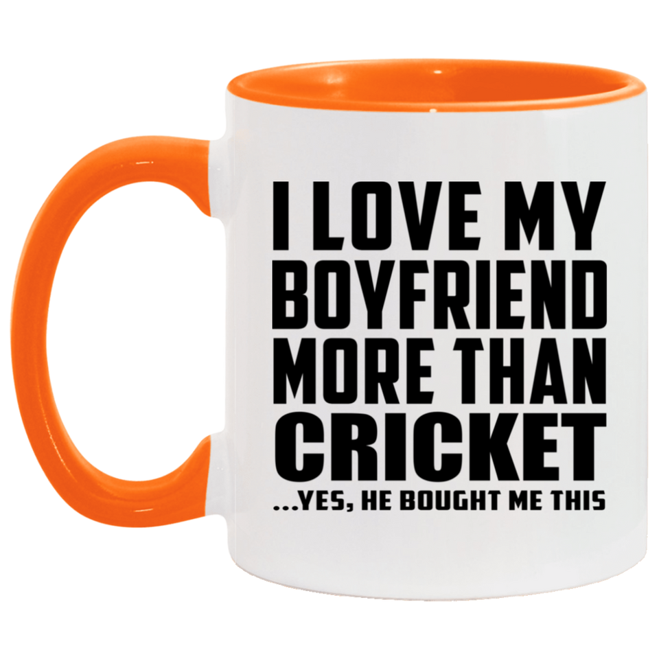I Love My Boyfriend More Than Cricket - 11oz Accent Mug Orange