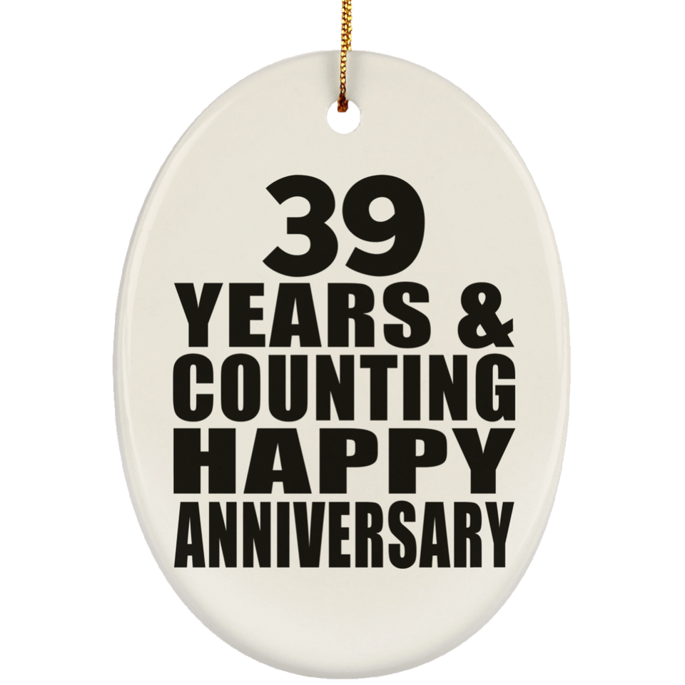 Happy 39th Anniversary 39 Years & Counting - Oval Ornament