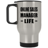 Online Sales Manager Life - Silver Travel Mug