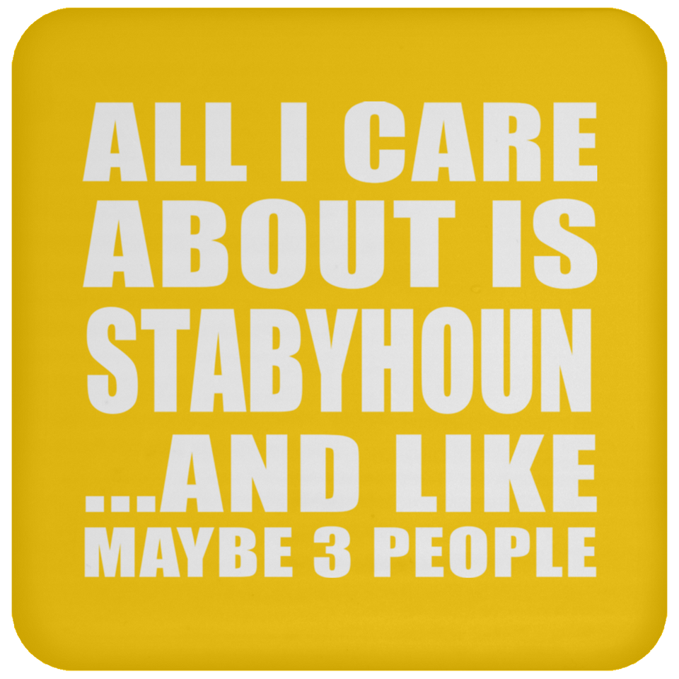 All I Care About Is Stabyhoun - Drink Coaster