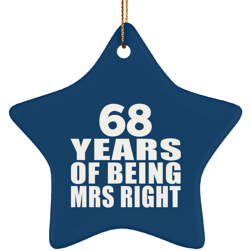 68th Anniversary 68 Years Of Being Mrs Right - Star Ornament