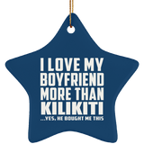 I Love My Boyfriend More Than Kilikiti - Star Ornament