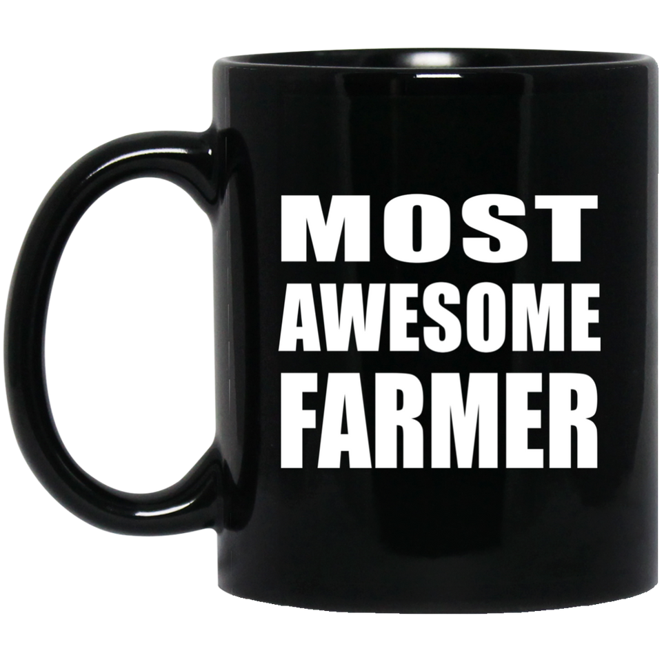 Most Awesome Farmer - 11 Oz Coffee Mug Black