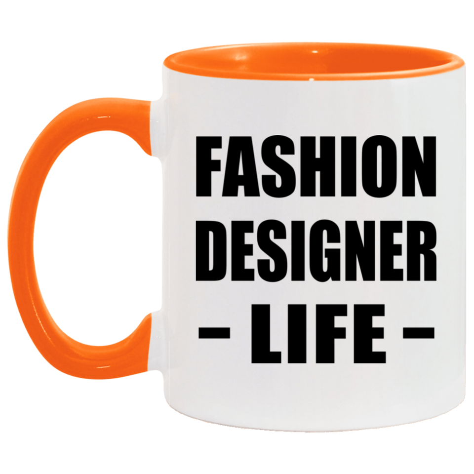 Fashion Designer Life - 11oz Accent Mug Orange