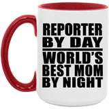 Reporter By Day World's Best Mom By Night - 15oz Accent Mug Red