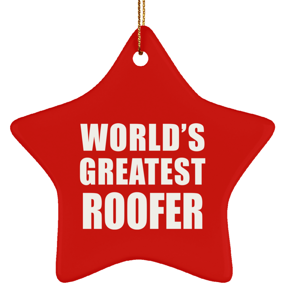 World's Greatest Roofer - Star Ornament