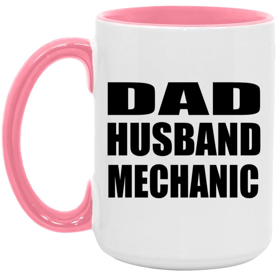 Dad Husband Mechanic - 15oz Accent Mug Pink