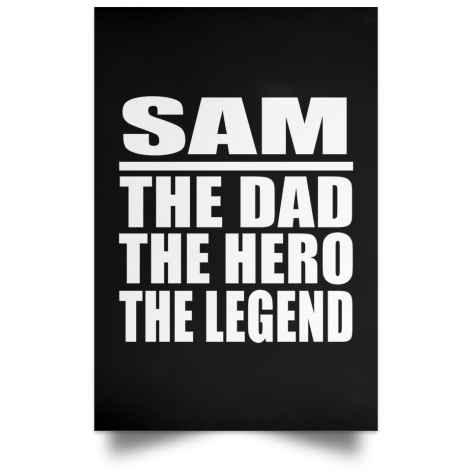 Sam The Dad The Hero The Legend - Poster Portrait