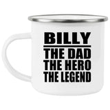 Billy The Dad The Hero The Legend - 12oz Camping Mug