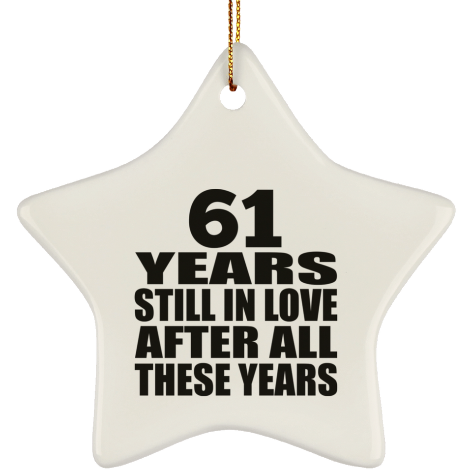 61st Anniversary 61 Years Still In Love After These Years - Star Ornament