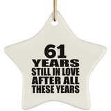 61st Anniversary 61 Years Still In Love After These Years - Star Ornament