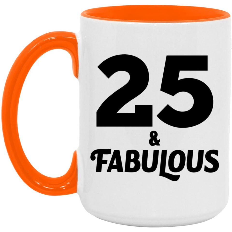 25th Birthday 25 & Fabulous - 15oz Accent Mug Orange