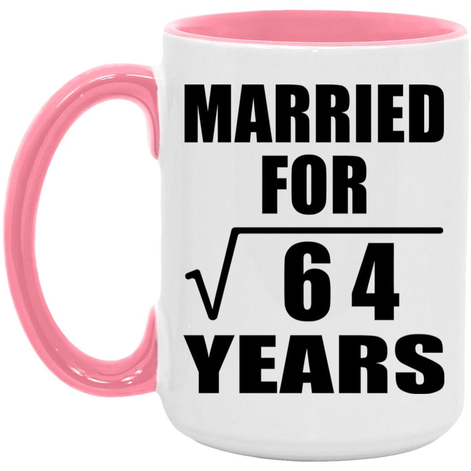 8th Anniversary Married For Square Root of 64 Years - 15oz Accent Mug Pink