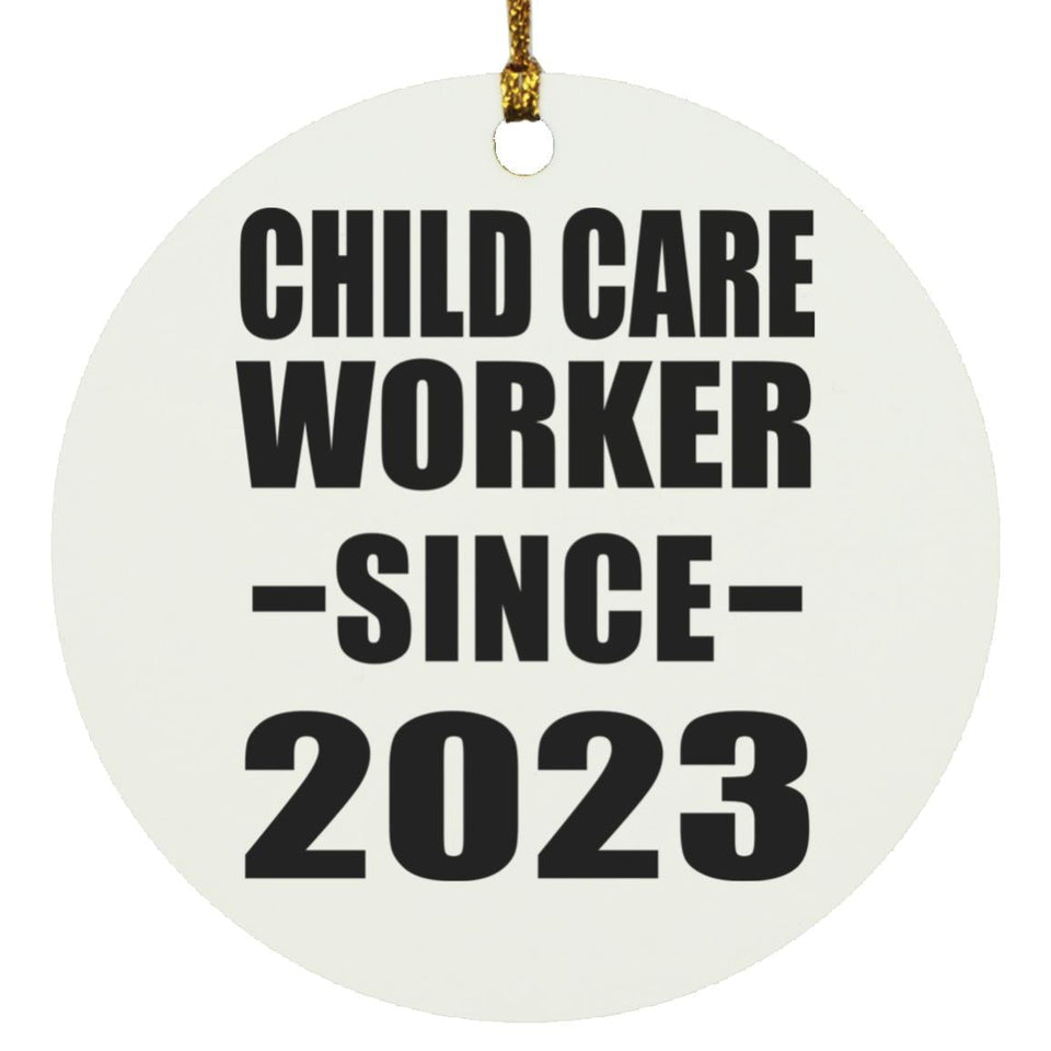 Child Care Worker Since 2023 - Circle Ornament