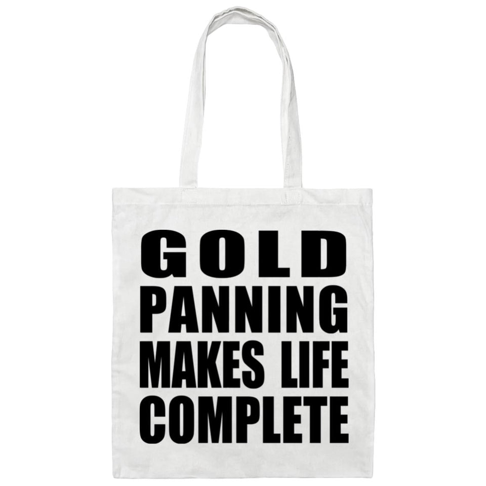 Gold Panning Makes Life Complete - Tote Bag White
