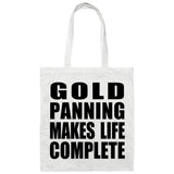 Gold Panning Makes Life Complete - Tote Bag White